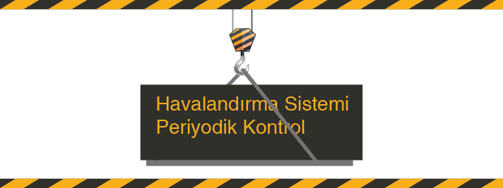 Havalandırma Sistemi Periyodik Kontrol