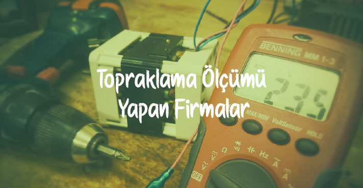 Topraklama Ölçümü Yapan Firmalar