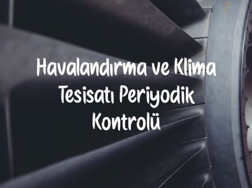 havalandırma ve klima tesisatı periyodik kontrolü